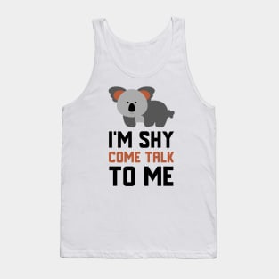 I'm Shy Come Talk To Me Tank Top